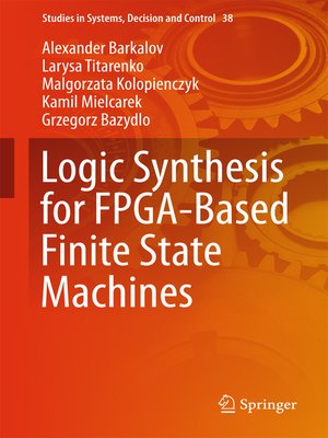 cover image of Logic Synthesis for FPGA-Based Finite State Machines